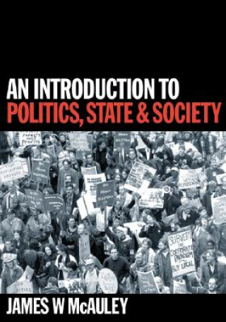 Kniha Introduction to Politics, State and Society James W. McAuley