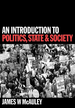 Книга Introduction to Politics, State and Society James W. McAuley