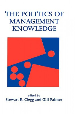 Książka Politics of Management Knowledge Stewart Clegg