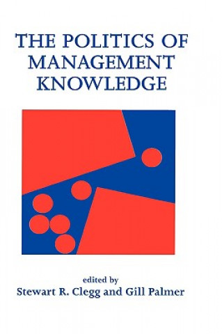 Könyv Politics of Management Knowledge Stewart R. Clegg