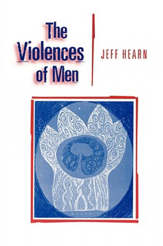 Könyv Violences of Men Jeff Hearn