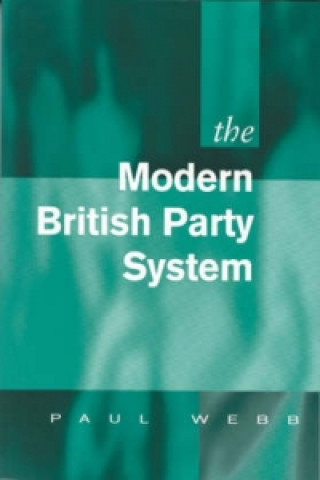Könyv Modern British Party System Paul Webb
