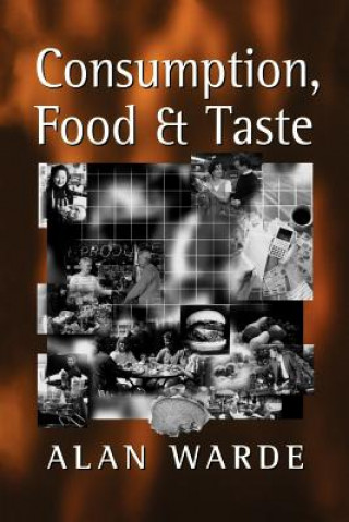 Knjiga Consumption, Food and Taste Alan Warde