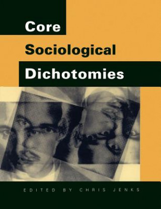 Książka Core Sociological Dichotomies Chris Jenks