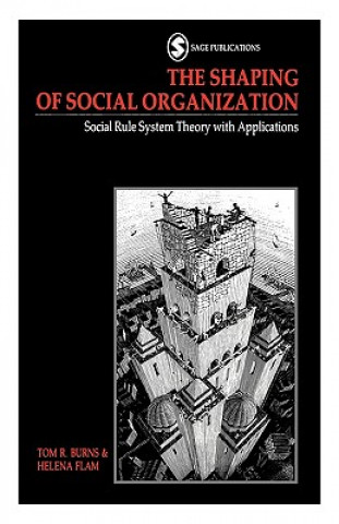 Книга Shaping of Social Organization Tom R. Burns