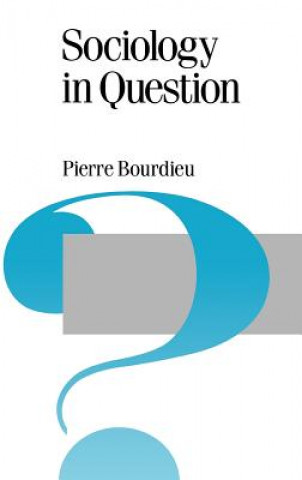 Kniha Sociology in Question Pierre Bourdieu