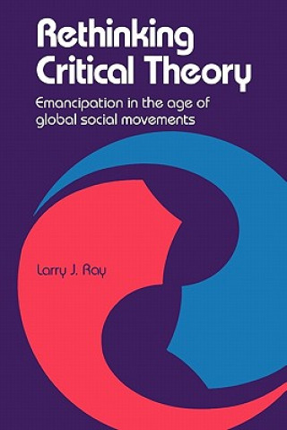 Könyv Rethinking Critical Theory Larry Ray