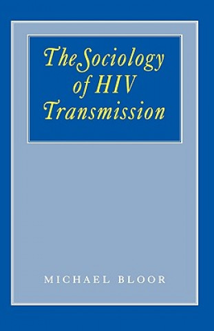 Kniha Sociology of HIV Transmission Michael Bloor