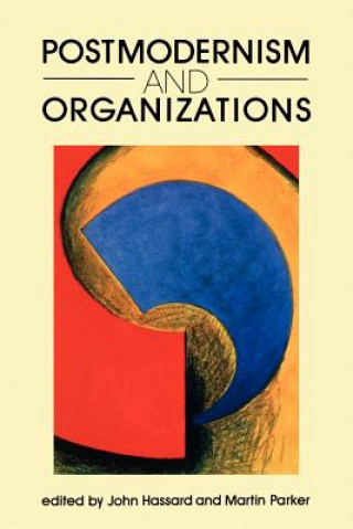 Könyv Postmodernism and Organizations John Hassard