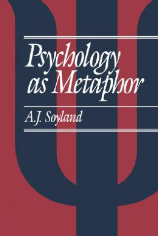 Könyv Psychology as Metaphor A.J. Soyland