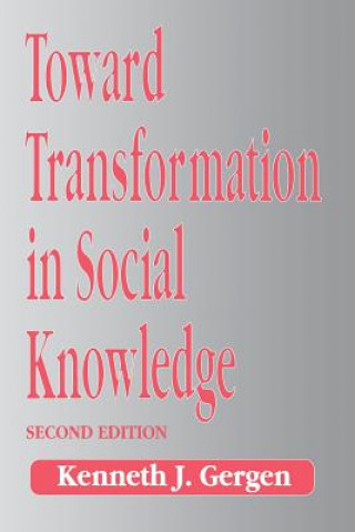 Kniha Toward Transformation in Social Knowledge Kenneth J. Gergen