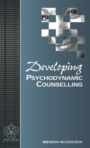 Knjiga Developing Psychodynamic Counselling Brendan McLoughlin