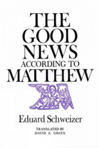 Książka Good News According to Matthew Eduard Schweizer