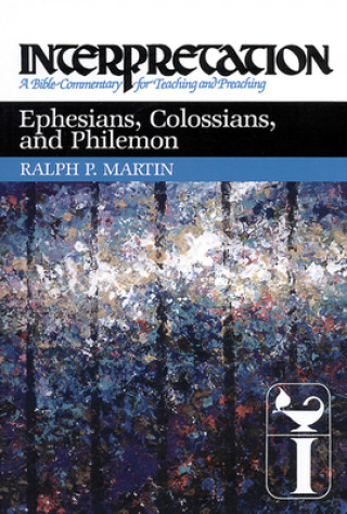 Knjiga Ephesians, Colossians and Philemon Ralph P. Martin