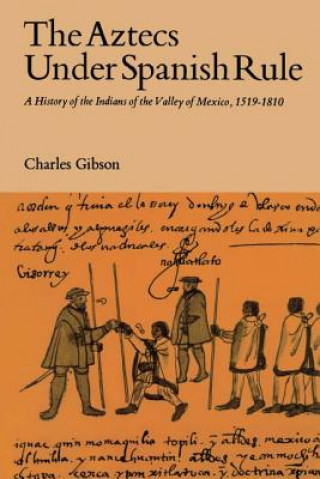 Knjiga Aztecs Under Spanish Rule Charles Gibson