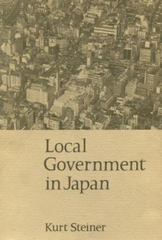 Kniha Local Government in Japan Kurt Steiner