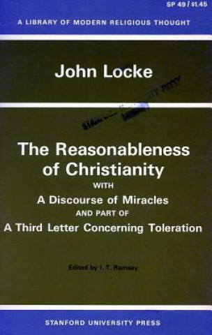 Carte Reasonableness of Christianity, and A Discourse of Miracles John Locke