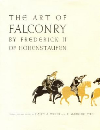 Kniha Art of Falconry, by Frederick II of Hohenstaufen Frederick II