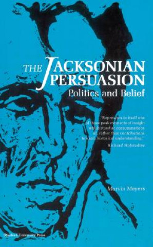 Knjiga Jacksonian Persuasion Marvin Meyers