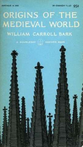 Livre Origins of the Medieval World William Carroll Bark