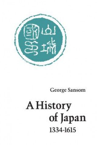 Könyv History of Japan, 1334-1615 George Sansom