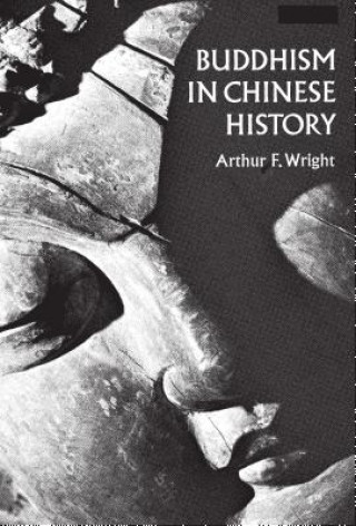 Knjiga Buddhism in Chinese History Arthur F. Wright