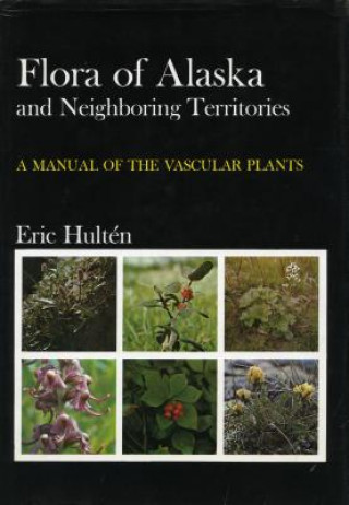 Kniha Flora of Alaska and Neighboring Territories E. Hulten