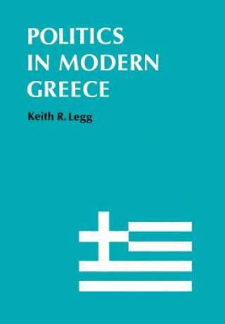 Książka Politics in Modern Greece Keith R. Legg