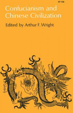 Книга Confucianism and Chinese Civilization Arthur F. Wright