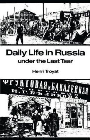 Carte Daily Life in Russia under the Last Tsar Henri Troyat