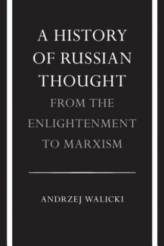 Kniha History of Russian Thought from the Enlightenment to Marxism Andrzej Walicki