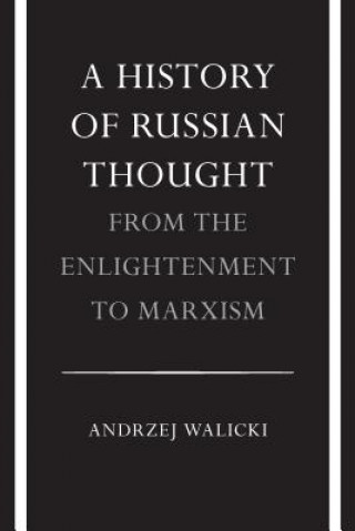 Carte History of Russian Thought from the Enlightenment to Marxism Andrzej Walicki