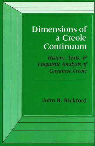 Kniha Dimensions of a Creole Continuum John R. Rickford
