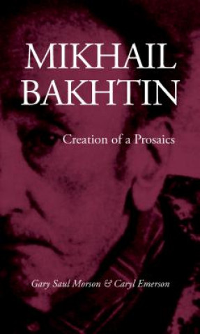 Kniha Mikhail Bakhtin Gary Saul Morson