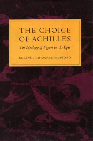 Carte Choice of Achilles Susanne L. Wofford