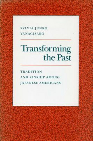 Carte Transforming the Past Sylvia Junko Yanagisako