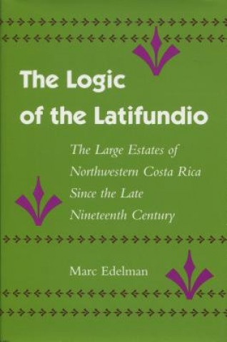 Kniha Logic of the Latifundio Marc Edelman