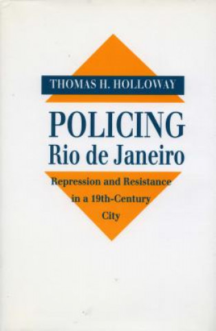 Knjiga Policing Rio de Janeiro Thomas H. Holloway