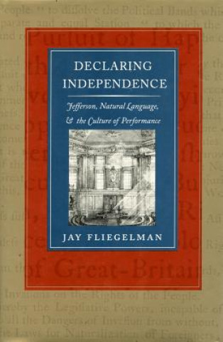 Knjiga Declaring Independence Jay Fliegelman