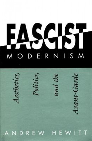 Livre Fascist Modernism Andrew Hewitt