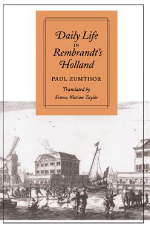 Carte Daily Life in Rembrandt's Holland Paul Zumthor