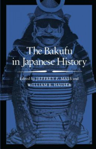 Kniha Bakufu in Japanese History Jeffrey P. Mass