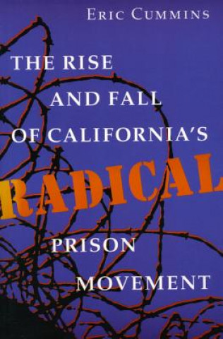 Książka Rise and Fall of California's Radical Prison Movement Eric Cummins