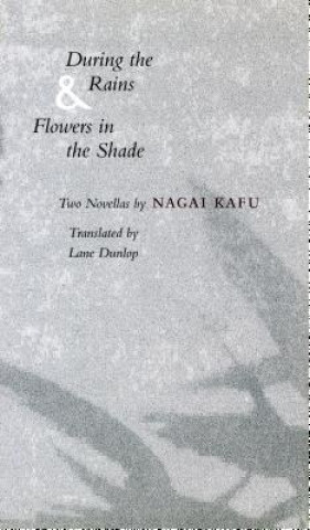 Buch During the Rains & Flowers in the Shade Nagai Kafu