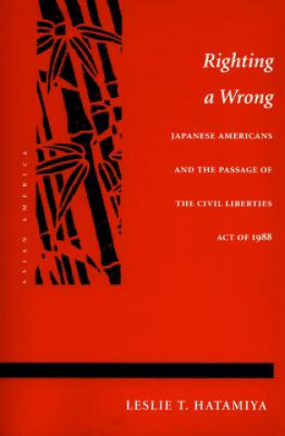 Knjiga Righting a Wrong Leslie T. Hatamiya