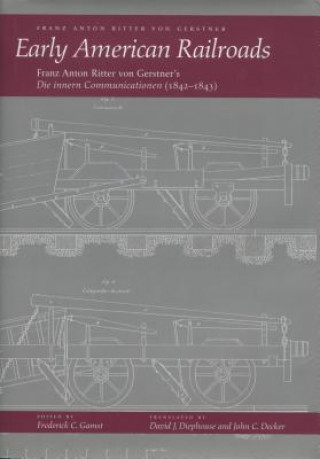 Książka Early American Railroads Franz Anton Ritter Von Gerstner