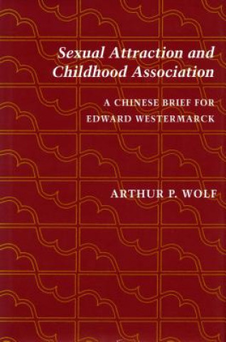Carte Sexual Attraction and Childhood Association Arthur P. Wolf