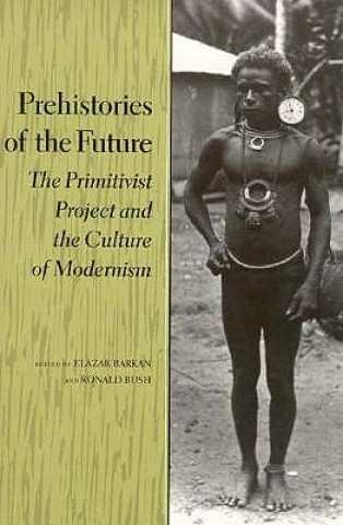 Kniha Prehistories of the Future Elazar Barkan