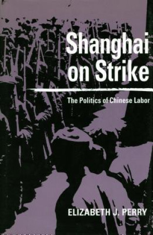 Carte Shanghai on Strike Elizabeth J. Perry