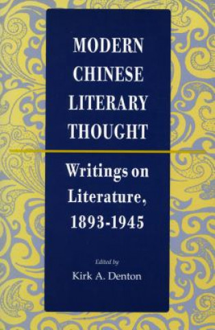 Livre Modern Chinese Literary Thought Kirk A. Denton